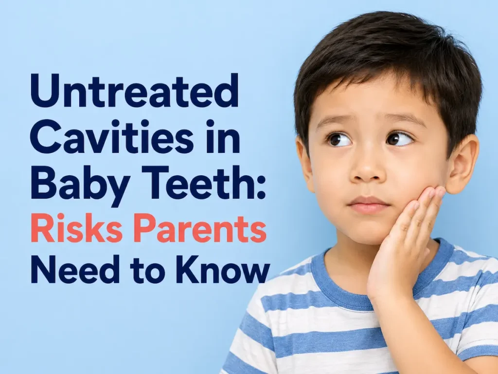 Untreated Cavities in Baby Teeth: Risks Parents Need to Know
